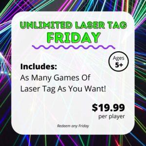 Unlimited Laser Tag Friday